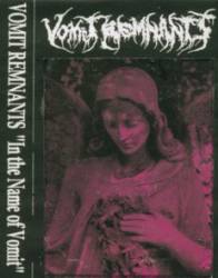 Vomit Remnants : In the Name of Vomit